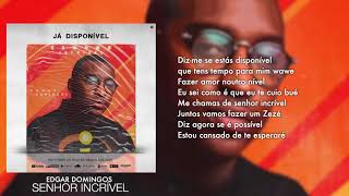 Edgar Domingos  Senhor Incrível Prod Teo No Beat Lyric Video [upl. by Narok]