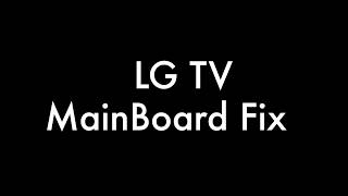 LG TV MainBoard Fix [upl. by Hung]