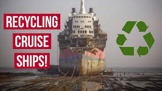 RECYCLING CRUISE SHIPS How amp Why Ships Are Scrapped [upl. by Abehshtab]