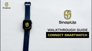 SnapUp  Connect Smartwatch  Walkthrough [upl. by Julita]