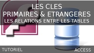 Ms Access  Base de données les clés primaires étrangères et relations entre table [upl. by Eelorac]