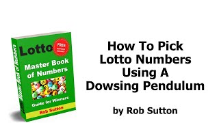 How To Pick Lotto Numbers Using A Dowsing Pendulum [upl. by Joelynn]