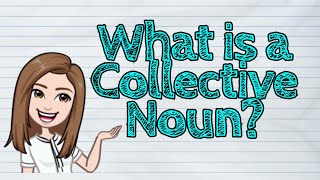 ENGLISH What is a Collective Noun  iQuestionPH [upl. by Parthinia]