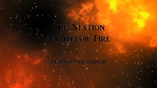 The Station Nightclub Fire  A Short Documentary  Fascinating Horror [upl. by Llyrpa15]