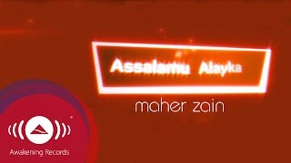 Maher Zain  Assalamu Alayka  Official Lyric Video [upl. by Nahsed398]