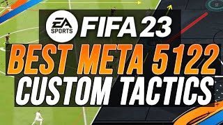 BEST META 5122 Custom Tactics amp Instructions  FIFA 23 [upl. by Genaro]