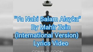 Ya Nabi Salam Alayka  Mahir Zain International Version Lyrics Video [upl. by Ailiec506]