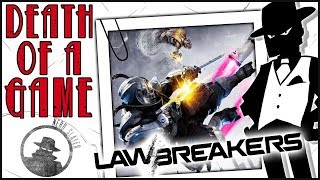 Death of a Game LawBreakers [upl. by Anrak]