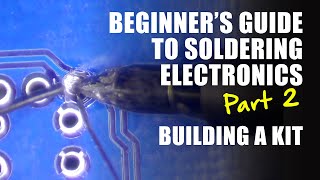 Beginners Guide to Soldering Electronics Part 2 Building a Kit [upl. by Tanner]