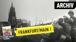 Frankfurt aM 1  1945 und ich  Archivmaterial [upl. by Ettenay]