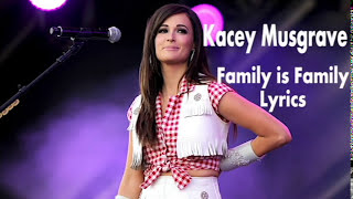 Kacey Musgrave  Family Is Family Lyrics [upl. by Patricia]