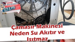 Çamaşır Makinesi Neden Su Akıtır ve Suyu Isıtmaz 2 Video Birden [upl. by Yartnoed]