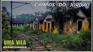 Uma Vila Férrea ABANDONADA em Campos do Jordão [upl. by Ettecul]