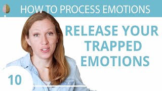 How to Release Emotions Trapped in Your Body 1030 How to Process Emotions Like Trauma and Anxiety [upl. by Nol184]