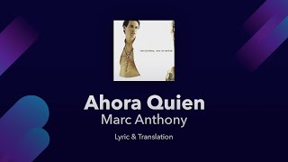 Marc Anthony  Ahora Quien Lyrics English and Spanish  English Translation  Subtitles [upl. by Ahsienod]