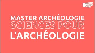 Master Archéologie  Sciences pour lArchéologie  version longue [upl. by Little]