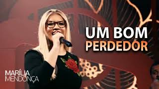 Marília Mendonça  Um Bom Perdedor [upl. by Ifill218]