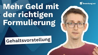 Gehaltsvorstellung in Bewerbung richtig formulieren [upl. by Ocirrej856]