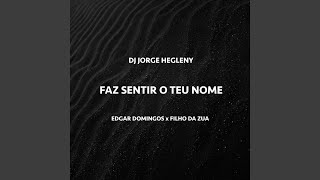 Faz Sentir o Teu Nome feat Edgar Domingos amp Filho do Zua [upl. by Yeliw]