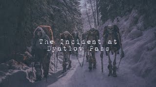 The Incident at Dyatlov Pass [upl. by Llerroj606]