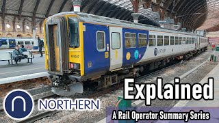 Northern EXPLAINED  A Rail Operator Summary [upl. by Rancell]