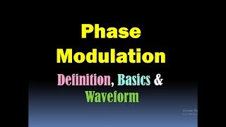 Phase Modulation Basics Definition and Waveform HD [upl. by Stahl580]