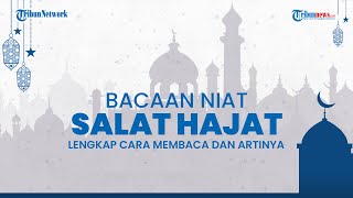 Niat Salat Hajat Lengkap dengan Arti dan Tuntunannya [upl. by Meirrak]