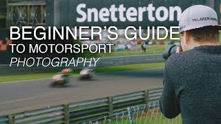 The Beginners Guide to Motorsport Photography  Tutorial [upl. by Samara]