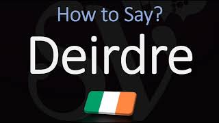 How to Pronounce Deirdre CORRECTLY Irish Name Pronunciation [upl. by Lattie]