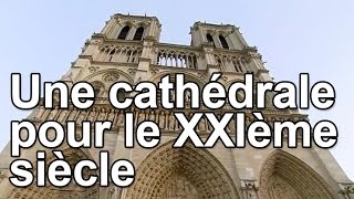 Une cathédrale pour le XXIème siècle [upl. by Atinid954]