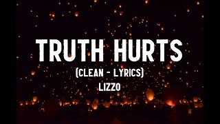 Lizzo  Truth Hurts Clean  Lyrics [upl. by Vania]