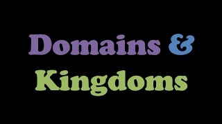 Domains and Kingdoms [upl. by Thorn]