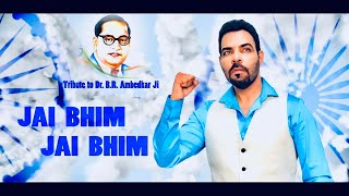 Kanth Kaler  Song Jai Bhim Jai Bhim  Tribute to Dr B R Ambedkar ji Full Song HD 2019 [upl. by Adil500]