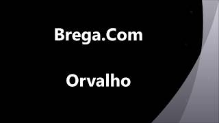 BregaCom  Orvalho [upl. by Moorefield864]