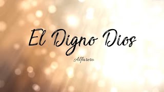 El Digno Dios  Alfarero [upl. by Teplitz]