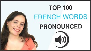 PRONOUNCE THE 100 MOST COMMON FRENCH WORDS [upl. by Eeltrebor]