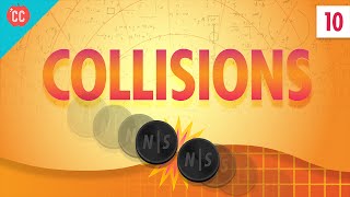 Collisions Crash Course Physics 10 [upl. by Nigle]