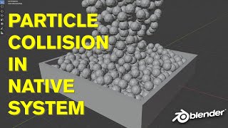 BLENDER TASTY TUTORIALS PARTICLE COLLISIONS IN NATIVE SYSTEM [upl. by Trefor]