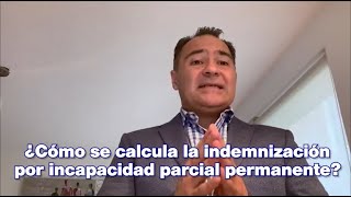 ¿Cómo se calcula la indemnización por incapacidad parcial permanente [upl. by Devlen108]