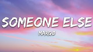 margø  someone else Lyrics [upl. by Eisenberg]