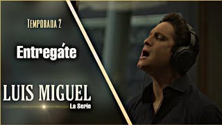 ENTRÉGATE  LUIS MIGUEL  DIEGO BONETA La serie  Segunda temporada [upl. by Ferro729]