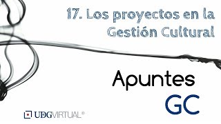 Apuntes GC 17 Los proyectos en la gestión cultural [upl. by Wadleigh]