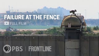 Failure at the Fence full documentary  FRONTLINE  WashingtonPost [upl. by Dal]