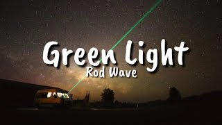 Rod Wave  Green Light Lyrics [upl. by Enneyehc]