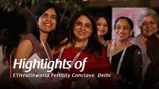 Highlights of ETHealthworld Fertility Conclave Delhi [upl. by Nilcaj]