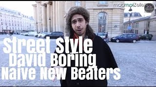 David Boring Naive New Beaters le Street Style [upl. by Holmun]