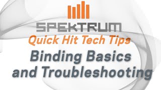 Spektrum Quick Hit Tech Tip  Binding Basics and Troubleshooting [upl. by Gnek]