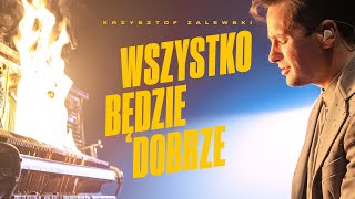 Krzysztof Zalewski  Wszystko będzie dobrze Official Video [upl. by Richie]