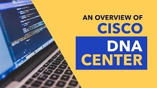 Overview of Cisco DNA Center [upl. by Yllom]