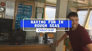 Having Fun In Rough Seas On A Cargo Ship  Life At Sea [upl. by Munroe]